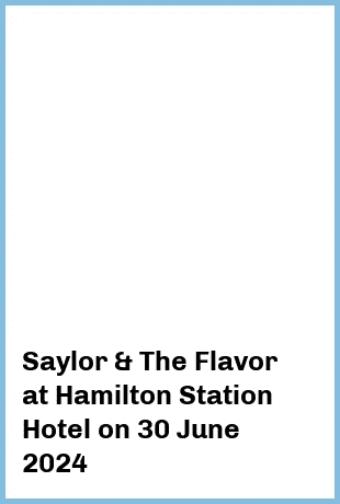 Saylor & The Flavor at Hamilton Station Hotel in Newcastle