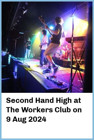 Second Hand High at The Workers Club in Fitzroy