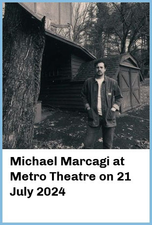 Michael Marcagi at Metro Theatre in Sydney
