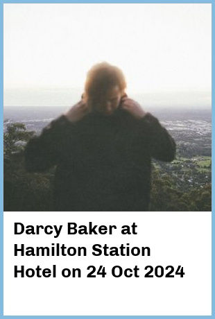 Darcy Baker at Hamilton Station Hotel in Newcastle