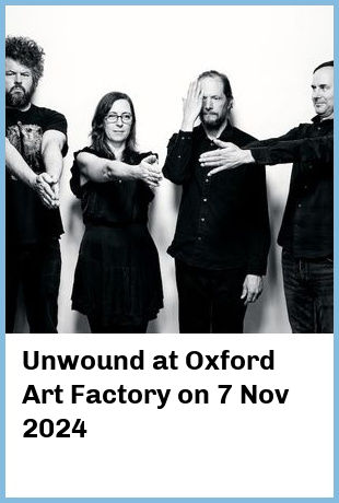 Unwound at Oxford Art Factory in Sydney