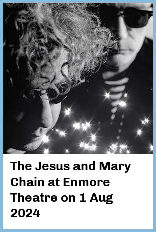 The Jesus and Mary Chain at Enmore Theatre in Newtown