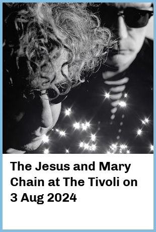The Jesus and Mary Chain at The Tivoli in Brisbane