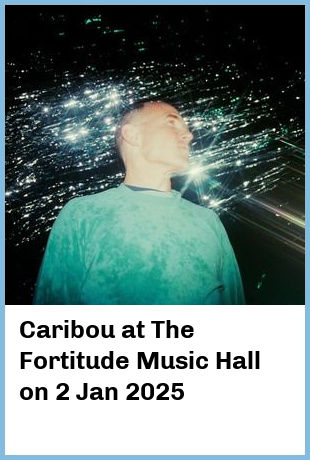 Caribou at The Fortitude Music Hall in Brisbane