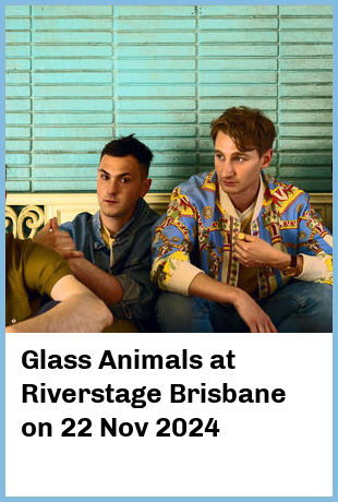 Glass Animals at Riverstage Brisbane in Brisbane