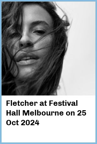 Fletcher at Festival Hall Melbourne in West Melbourne