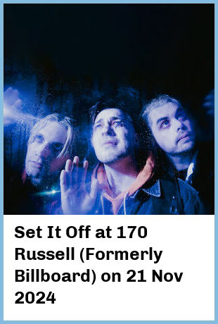 Set It Off at 170 Russell (Formerly Billboard) in Melbourne