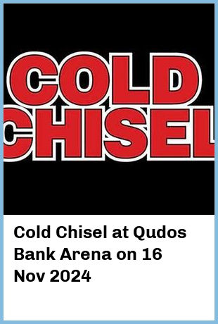 Cold Chisel at Qudos Bank Arena in Sydney Olympic Park