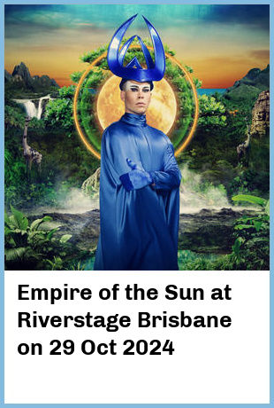 Empire of the Sun at Riverstage Brisbane in Brisbane