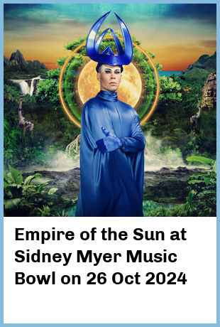 Empire of the Sun at Sidney Myer Music Bowl in Melbourne