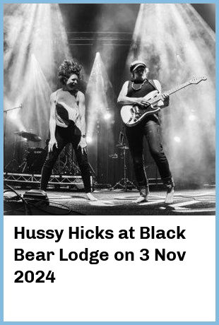 Hussy Hicks at Black Bear Lodge in Fortitude Valley