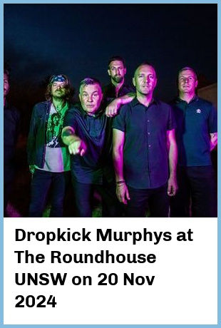 Dropkick Murphys at The Roundhouse UNSW in Kensington