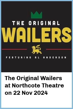 The Original Wailers at Northcote Theatre in Northcote