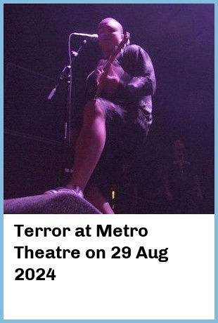 Terror at Metro Theatre in Sydney