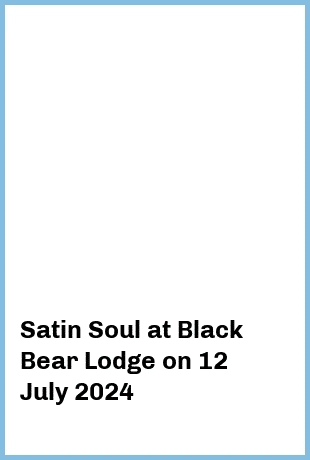 Satin Soul at Black Bear Lodge in Fortitude Valley