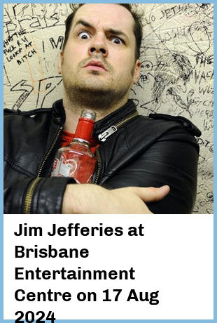 Jim Jefferies at Brisbane Entertainment Centre in Brisbane