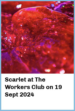 Scarlet at The Workers Club in Fitzroy