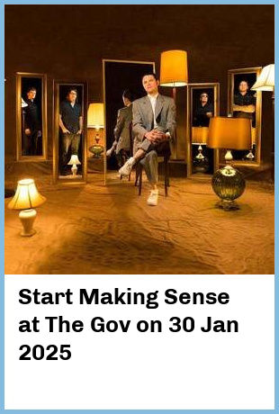 Start Making Sense at The Gov in Hindmarsh