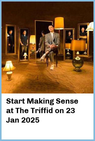 Start Making Sense at The Triffid in Newstead