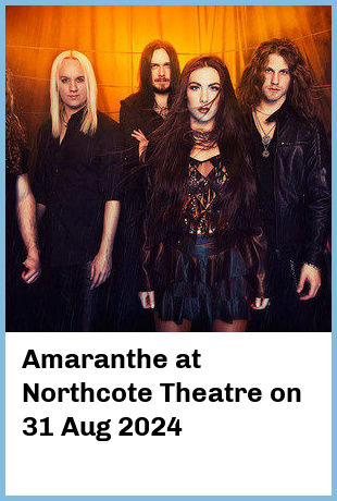 Amaranthe at Northcote Theatre in Northcote