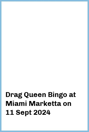 Drag Queen Bingo at Miami Marketta in Gold Coast