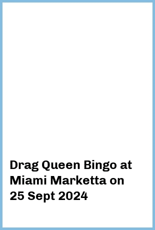 Drag Queen Bingo at Miami Marketta in Gold Coast