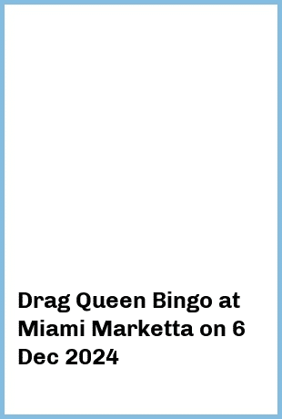 Drag Queen Bingo at Miami Marketta in Gold Coast