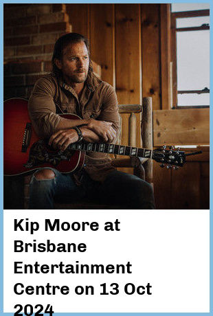 Kip Moore at Brisbane Entertainment Centre in Brisbane