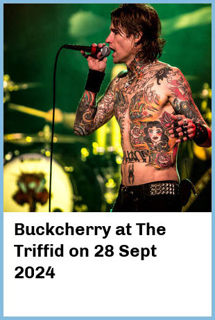 Buckcherry at The Triffid in Newstead