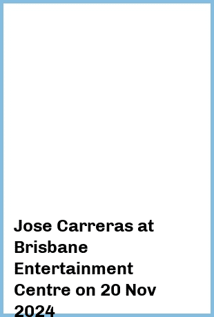 Jose Carreras at Brisbane Entertainment Centre in Brisbane