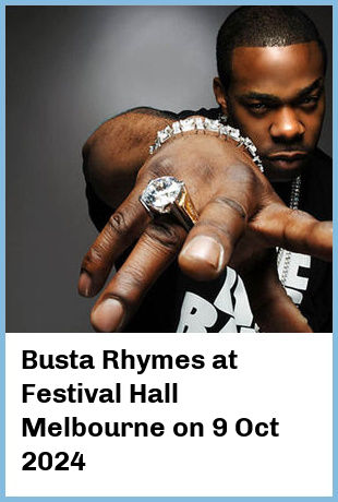 Busta Rhymes at Festival Hall Melbourne in West Melbourne