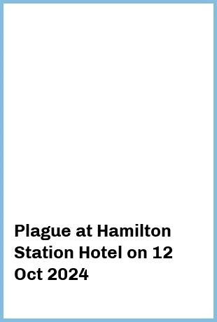 Plague at Hamilton Station Hotel in Newcastle