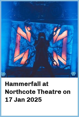 Hammerfall at Northcote Theatre in Northcote