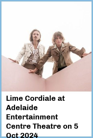 Lime Cordiale at Adelaide Entertainment Centre Theatre in Hindmarsh