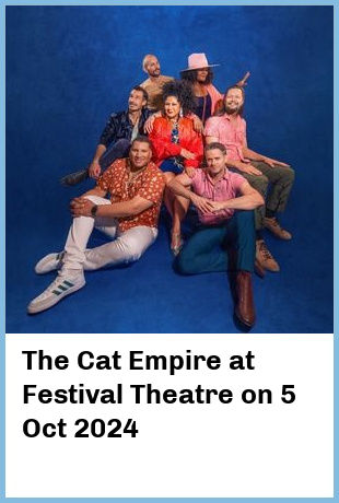 The Cat Empire at Festival Theatre in Adelaide