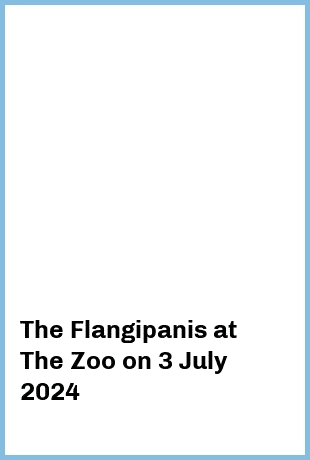 The Flangipanis at The Zoo in Fortitude Valley