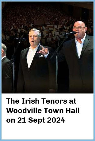 The Irish Tenors at Woodville Town Hall in Woodville