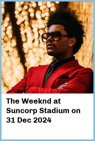 The Weeknd at Suncorp Stadium in Brisbane