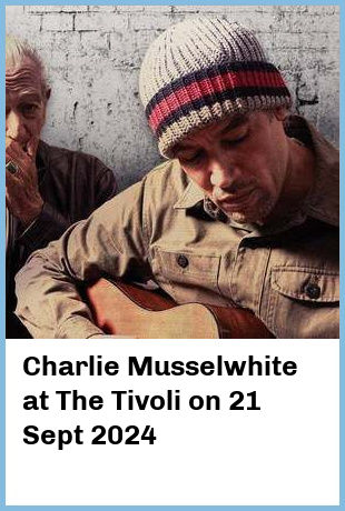 Charlie Musselwhite at The Tivoli in Brisbane