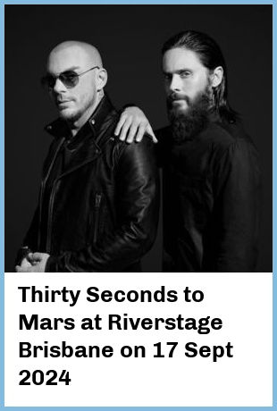 Thirty Seconds to Mars at Riverstage Brisbane in Brisbane