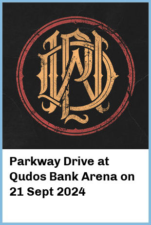 Parkway Drive at Qudos Bank Arena in Sydney Olympic Park
