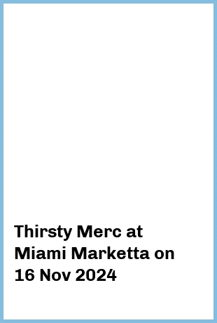 Thirsty Merc at Miami Marketta in Gold Coast