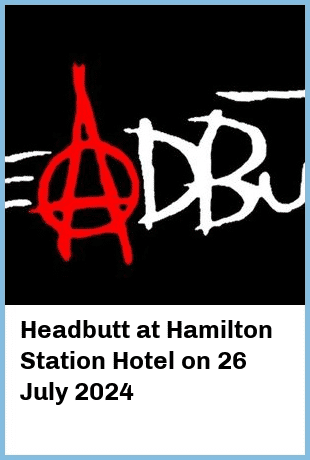 Headbutt at Hamilton Station Hotel in Newcastle