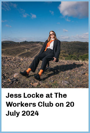 Jess Locke at The Workers Club in Fitzroy