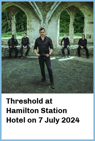 Threshold at Hamilton Station Hotel in Newcastle