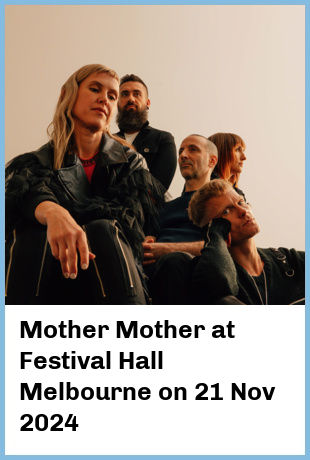 Mother Mother at Festival Hall Melbourne in West Melbourne