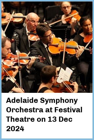 Adelaide Symphony Orchestra at Festival Theatre in Adelaide