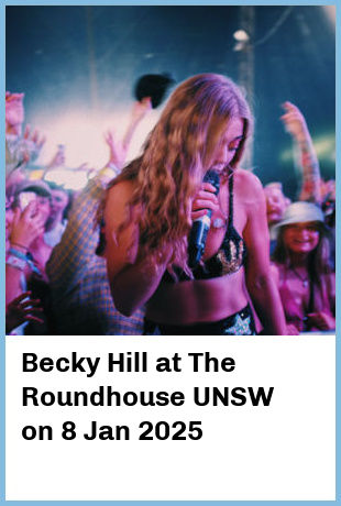 Becky Hill at The Roundhouse UNSW in Kensington