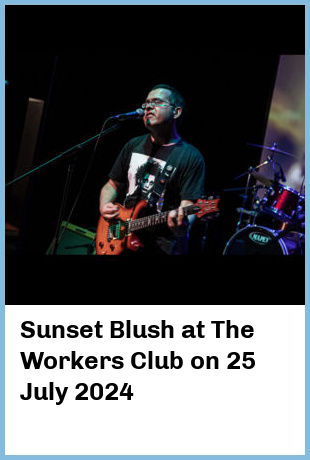 Sunset Blush at The Workers Club in Fitzroy