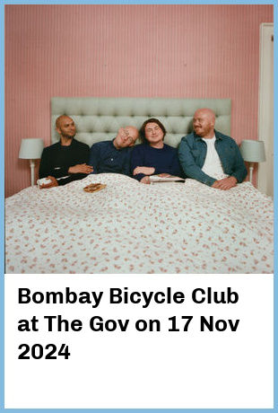 Bombay Bicycle Club at The Gov in Adelaide